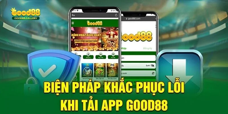 Một số thắc mắc về trong quá trình tải app Good88