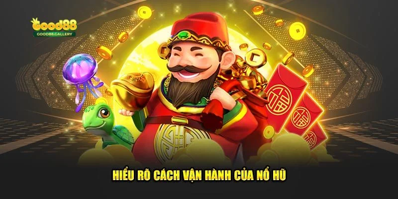 Chơi nổ hũ online cần có kinh nghiệm cá cược.