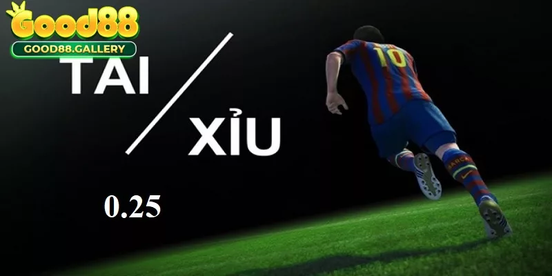 Cách đọc kèo Tài Xỉu 0.25 cực chuẩn đến từ chuyên gia