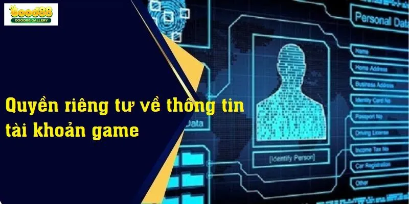 Quyền riêng tư về thông tin tài khoản game